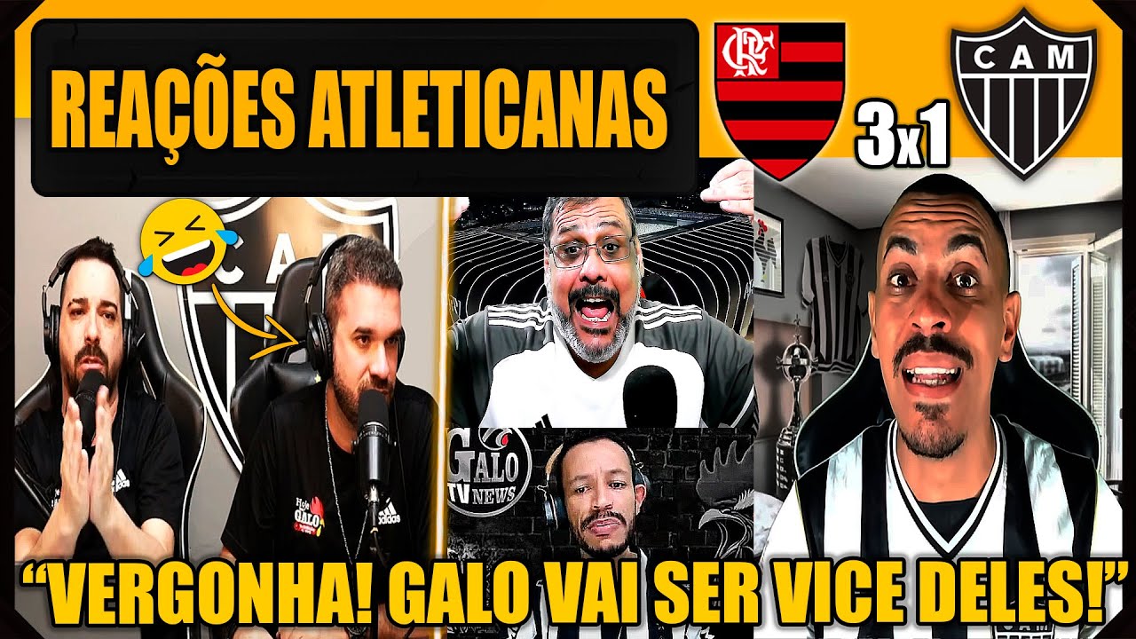 REAÇÕES dos ATLETICANOS - FLAMENGO 3x1 ATLÉTICO MG - FINAL DA COPA DO BRASIL - VAMOS RIR DO GALO!