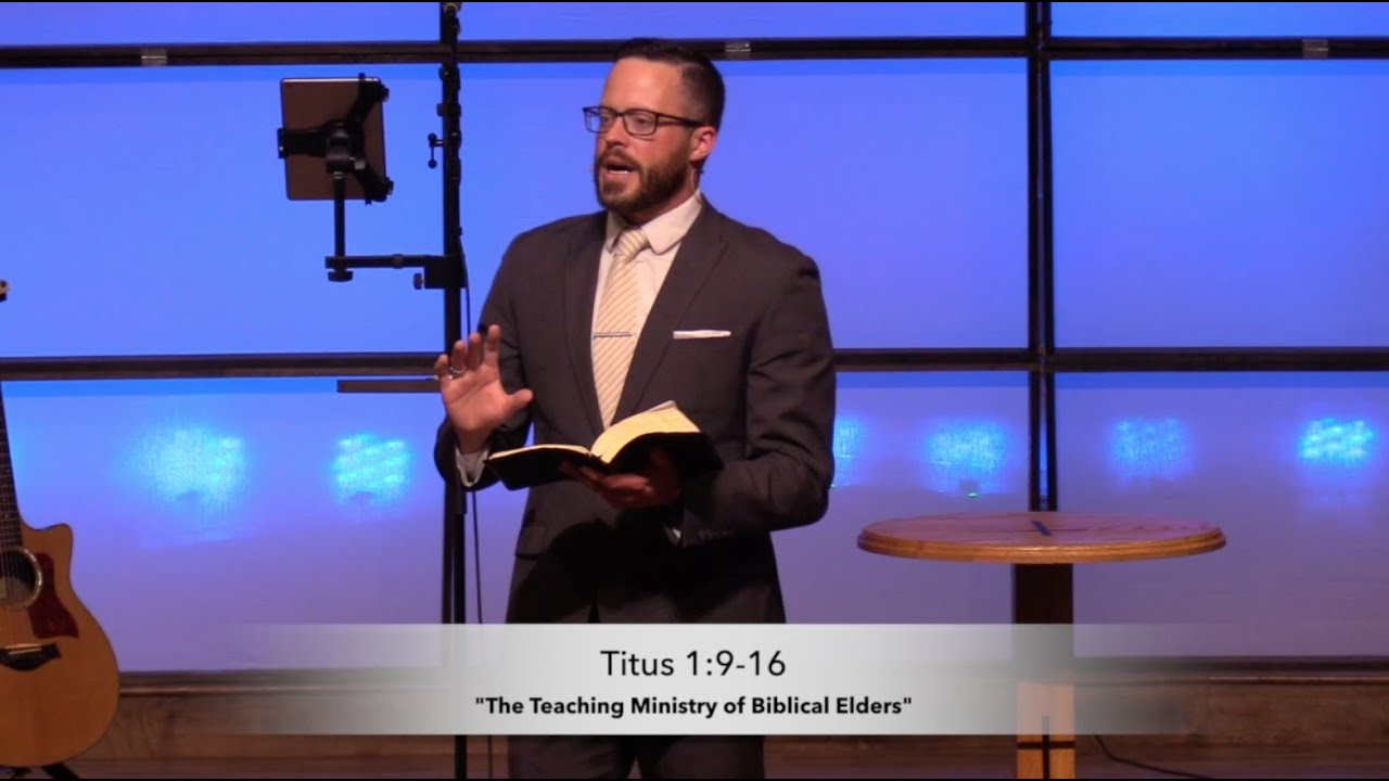 The Teaching Ministry of Biblical Elders - Titus 1:9-16 (4.18.21) - Dr. Jordan N. Rogers