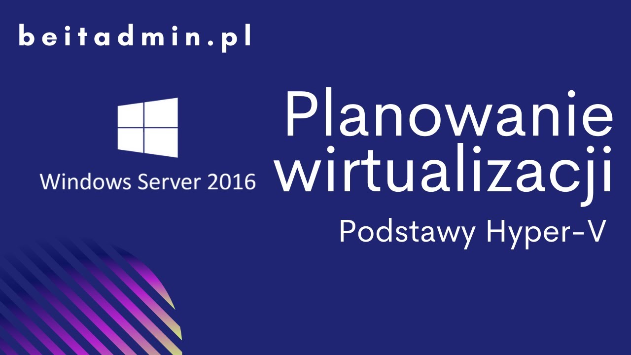 #3 - Planning Virtualization - Windows Server 2016 (Exam 70-740) | Tutorial PL