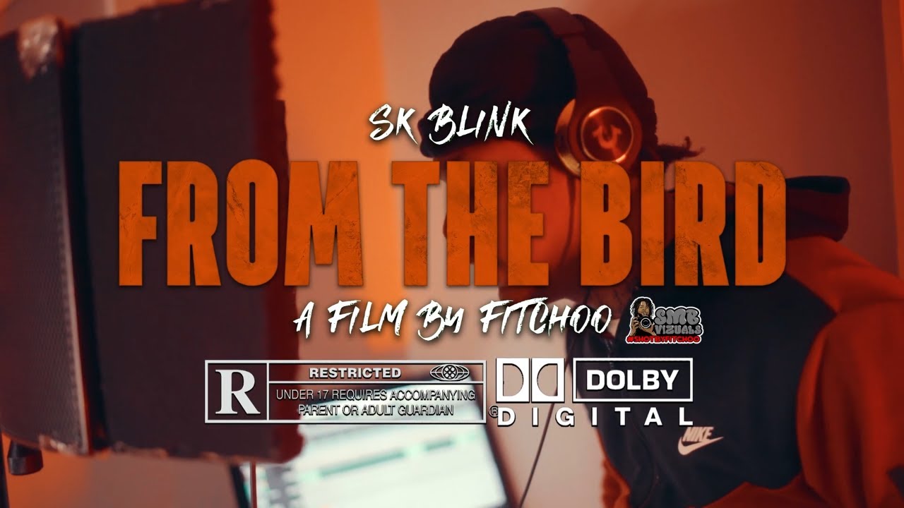 SK BLINK - FROM THE BIRD (OFFICIAL MUSIC VIDEO) SHOT BY @smbvizuals