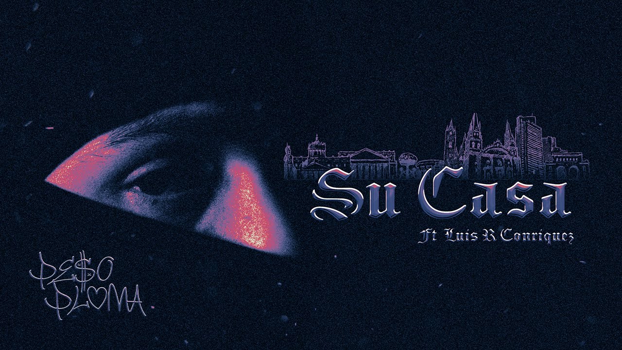 SU CASA (Visualizer) - Peso Pluma, Luis R Conriquez