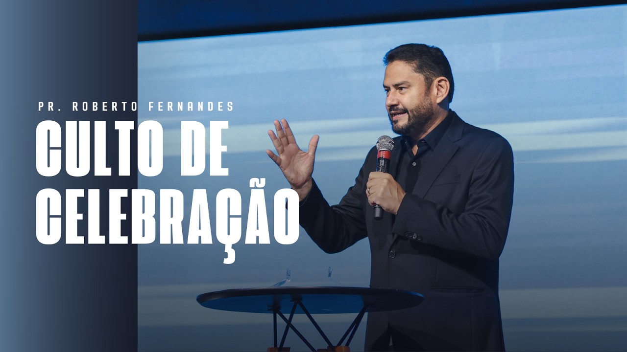 CULTO DE CELEBRAÇÃO | Pr. Roberto Fernandes | @ieqaguaverde
