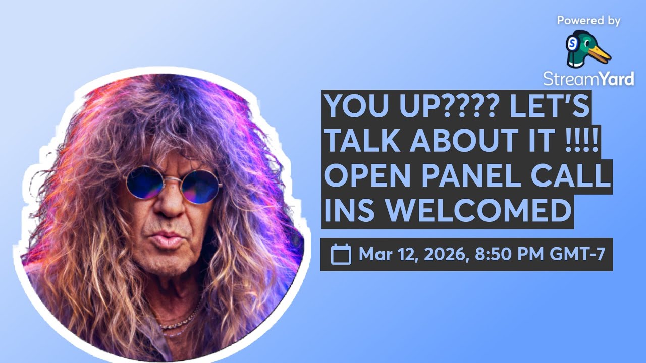 YOU UP???? LET'S TALK ABOUT IT !!!! OPEN PANEL CALL INS WELCOMED