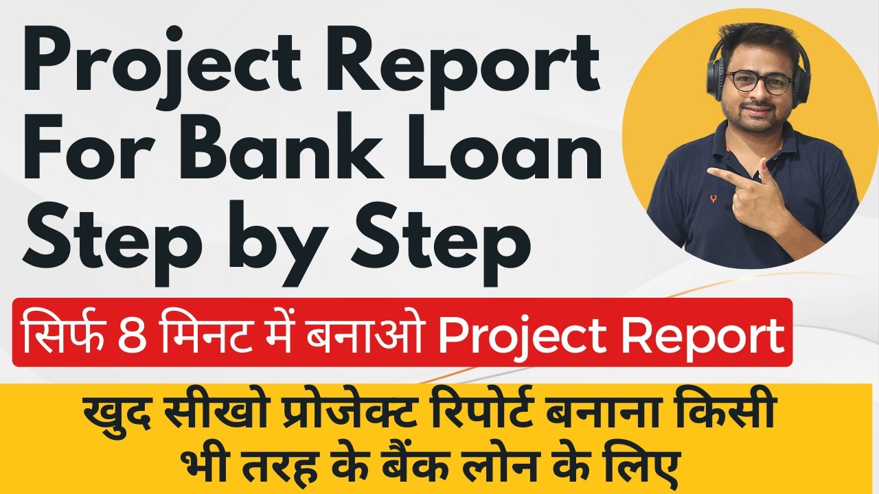 Project Report for Bank Loan | How to Make Project Report For New Business Loan