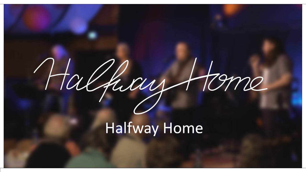 Halfway Home - Halfway Home (Live In Concert)