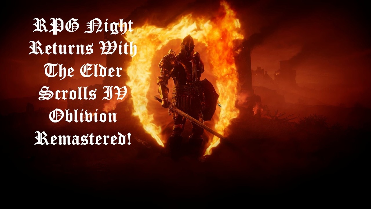 🔥RPG Night Returns!🔥 Oblivion Remastered🔥The Collector and The Knights Of The Nine🔥