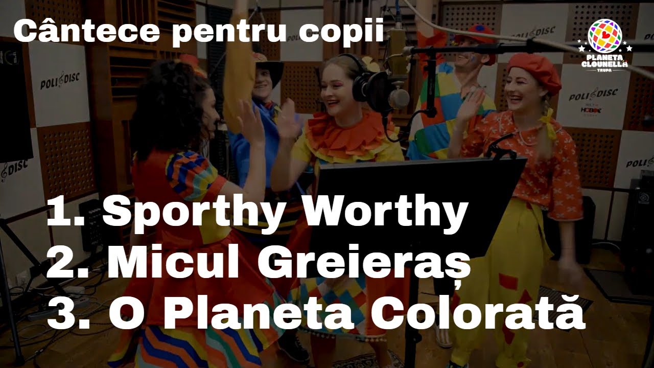 Planeta Clounella - Sporthy Worthy, Micul Greieras, O Planeta Colorata | Cantece pentru Copii