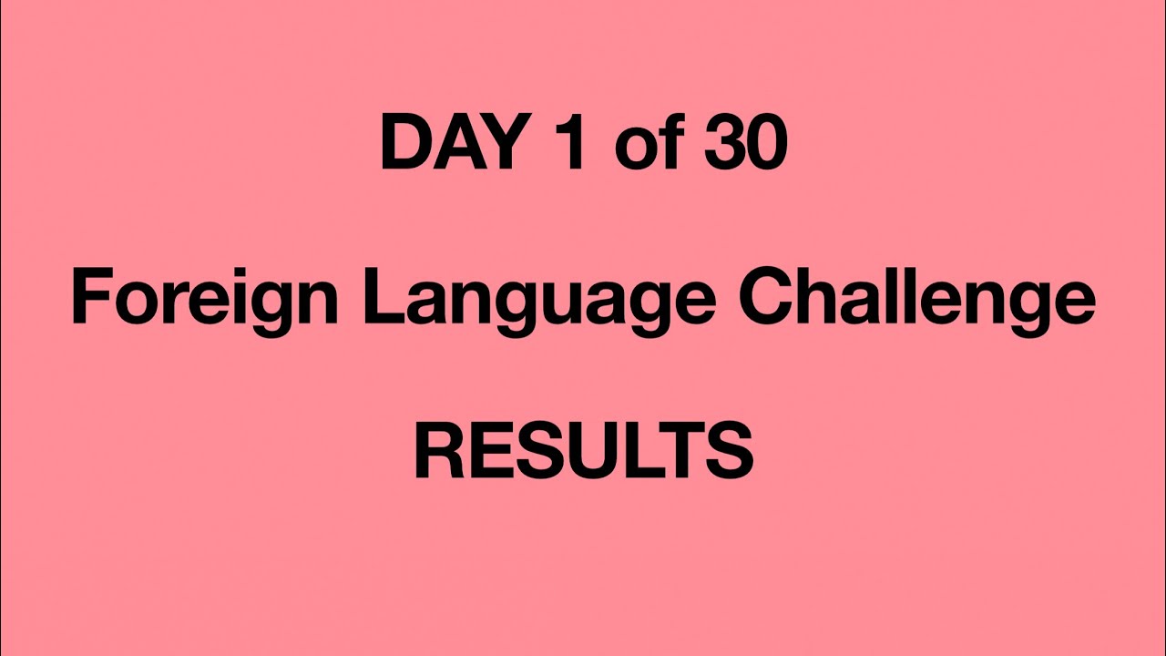The Results are In - Day 1 of My 30-Day Language Learning Challenge