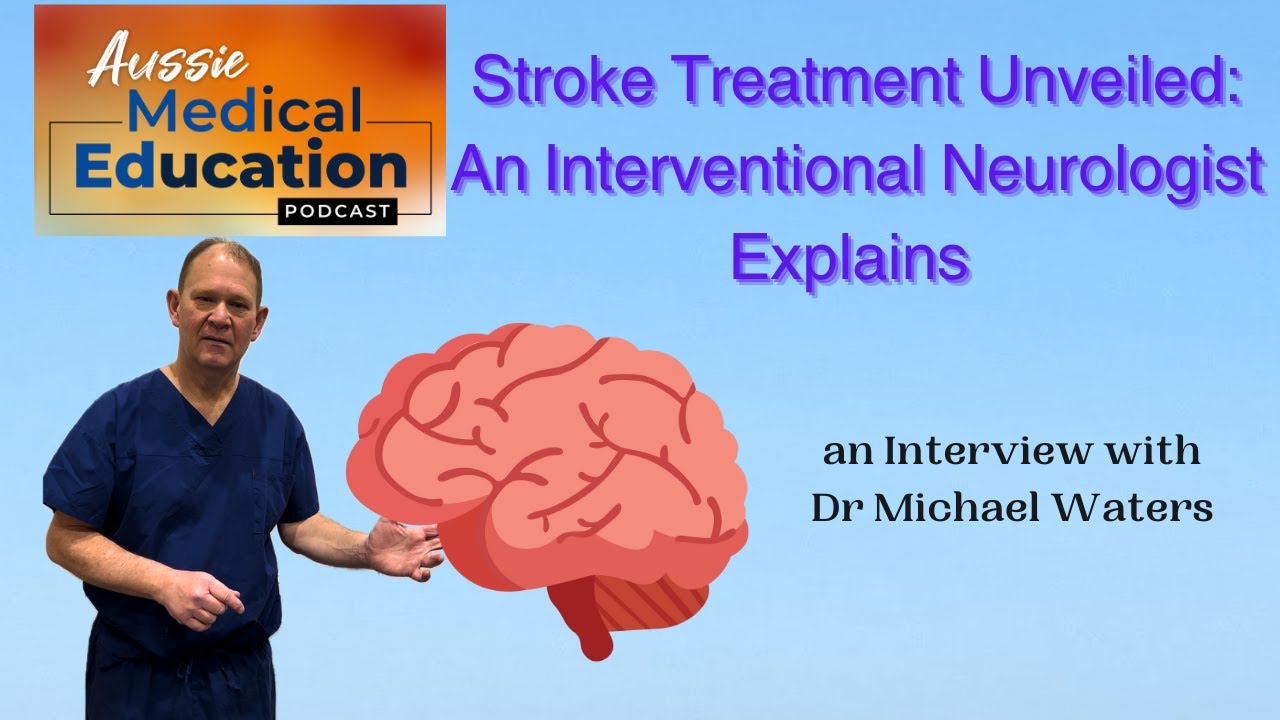 Stroke Treatment Unveiled: An Interventional Neurologist Explains