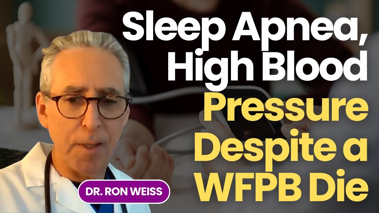 Cancer Screening, Sleep Apnea, High Blood Pressure Despite a WFPB Diet & More with Dr. Ron Weiss