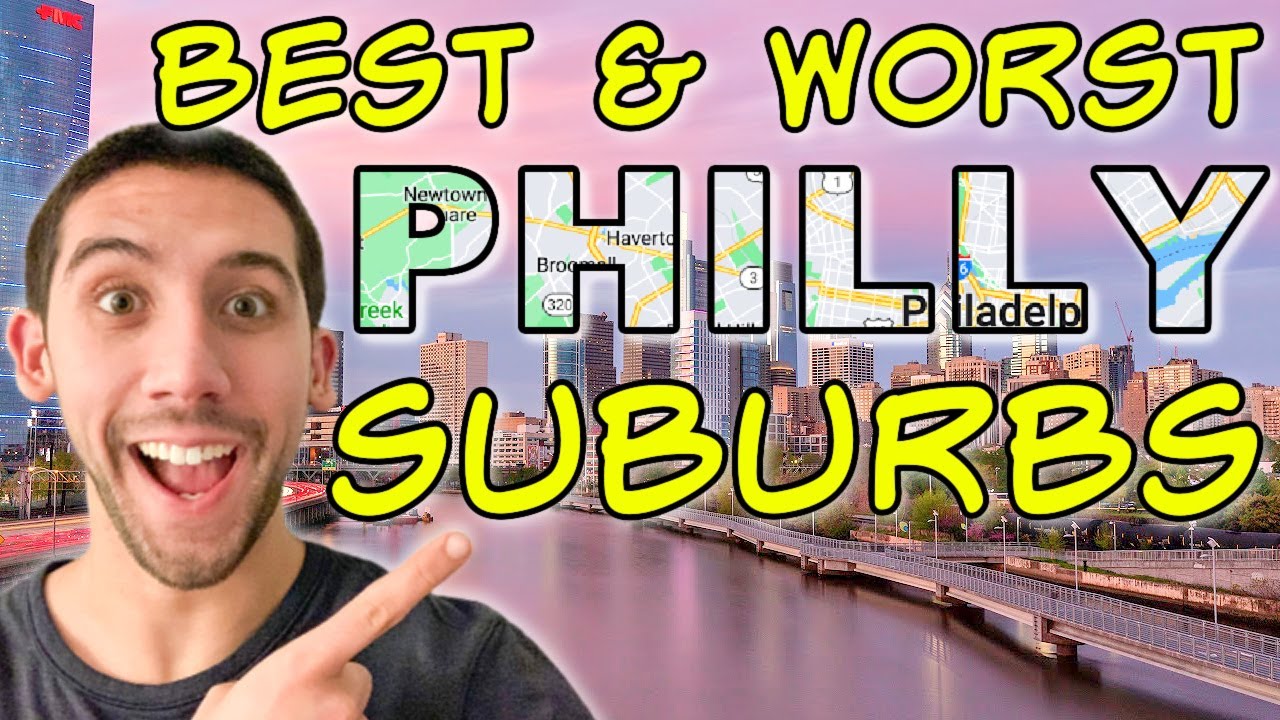 BEST and WORST Of The Philadelphia PA Suburbs