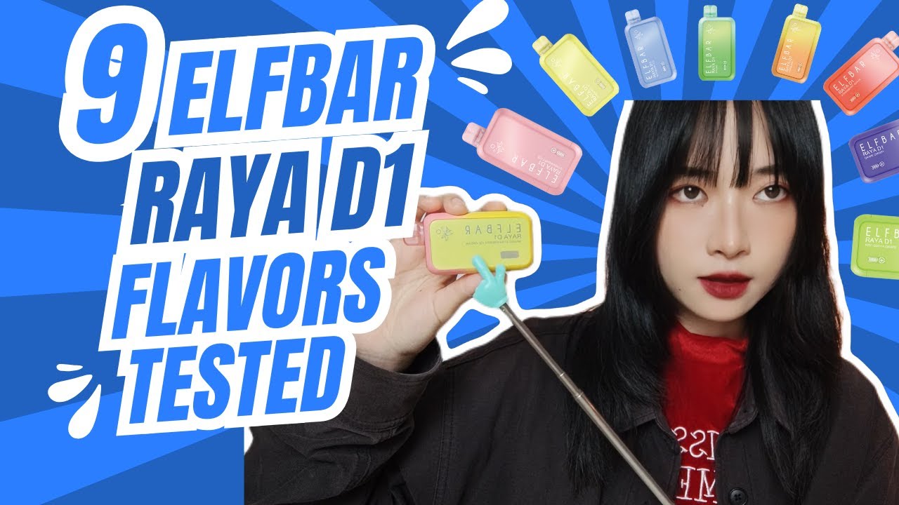 The Most Complete Review! 9 ELFBAR Raya D1 Flavors Tested &ndash; Find Out Which One&rsquo;s Worth It ✅