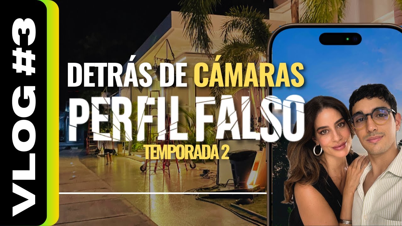 Vlog 3 - Detrás de Cámaras de Perfil Falso 2: Cambios y Jacuzzis