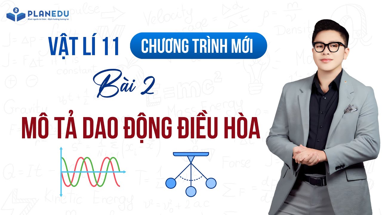 Bài 2. Mô tả dao động điều hòa - Vật Lý 11 (Sgk Mới) || Thầy Đỗ Công Thành