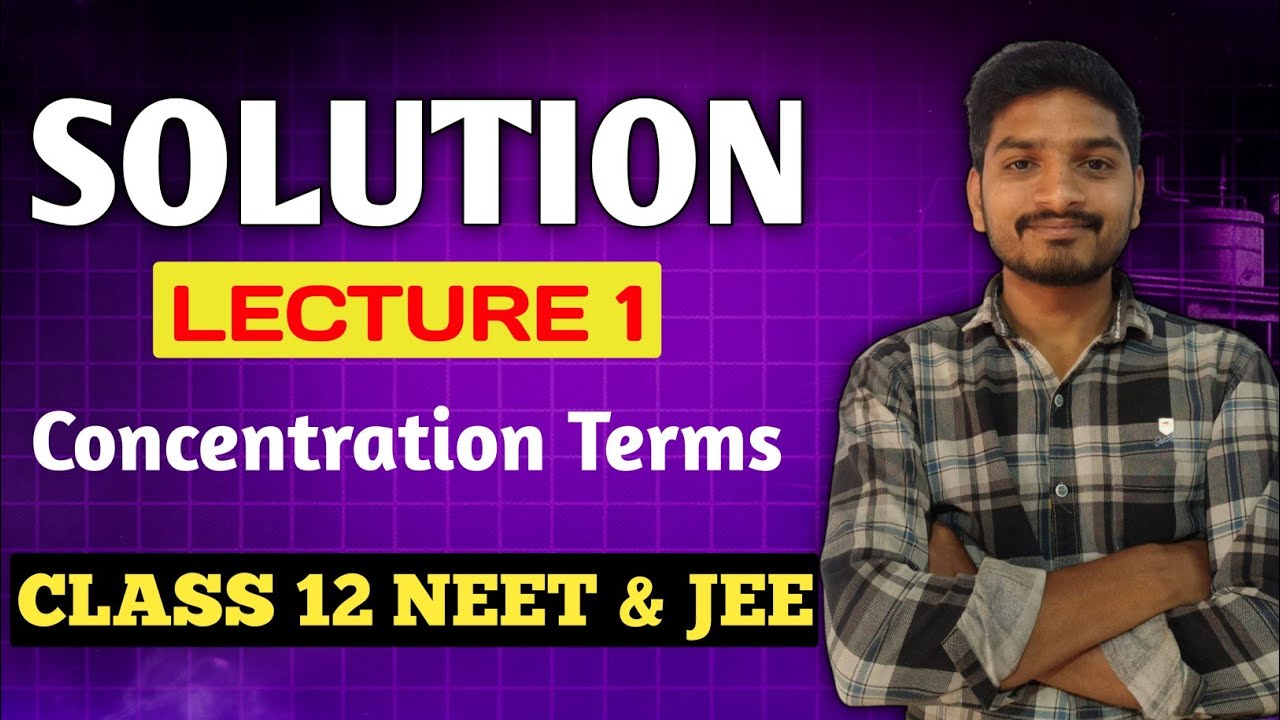 Concentration terms solution class 12 neet jee lecture -1