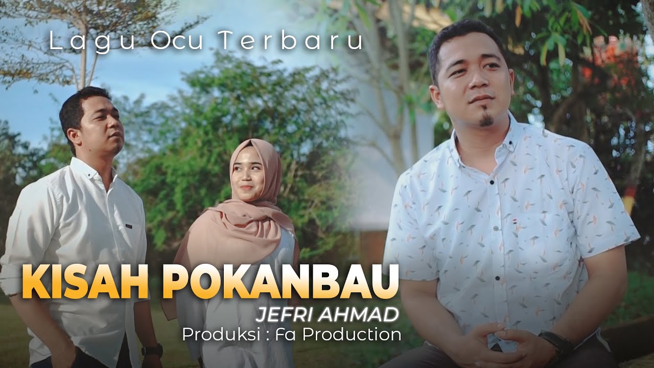 JEFRI AHMAD - KISAH POKANBAU ( VIDEO MUSIC OFFICIAL )