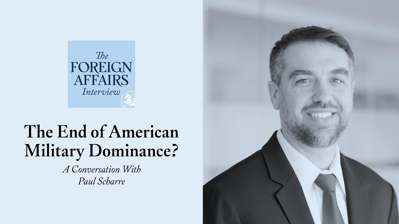 Paul Scharre: The End of American Military Dominance? | Foreign Affairs Interview