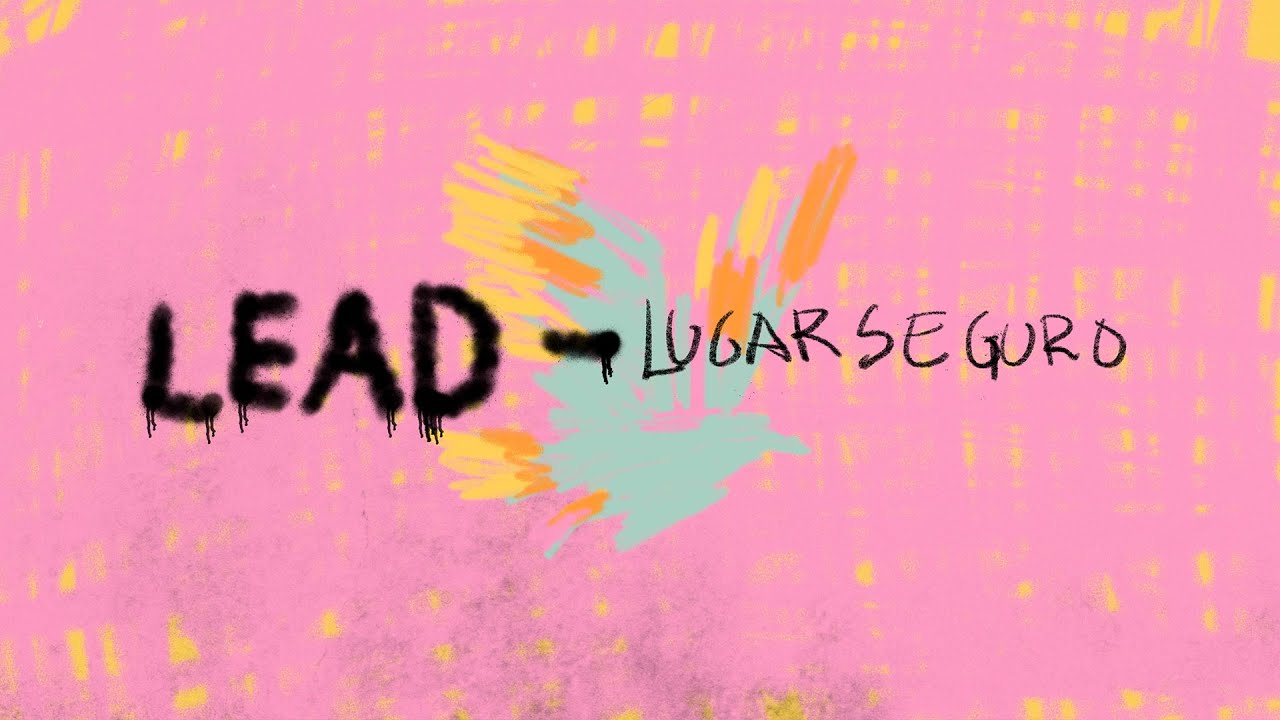 LEAD - Lugar Seguro (Lyric Video Oficial)
