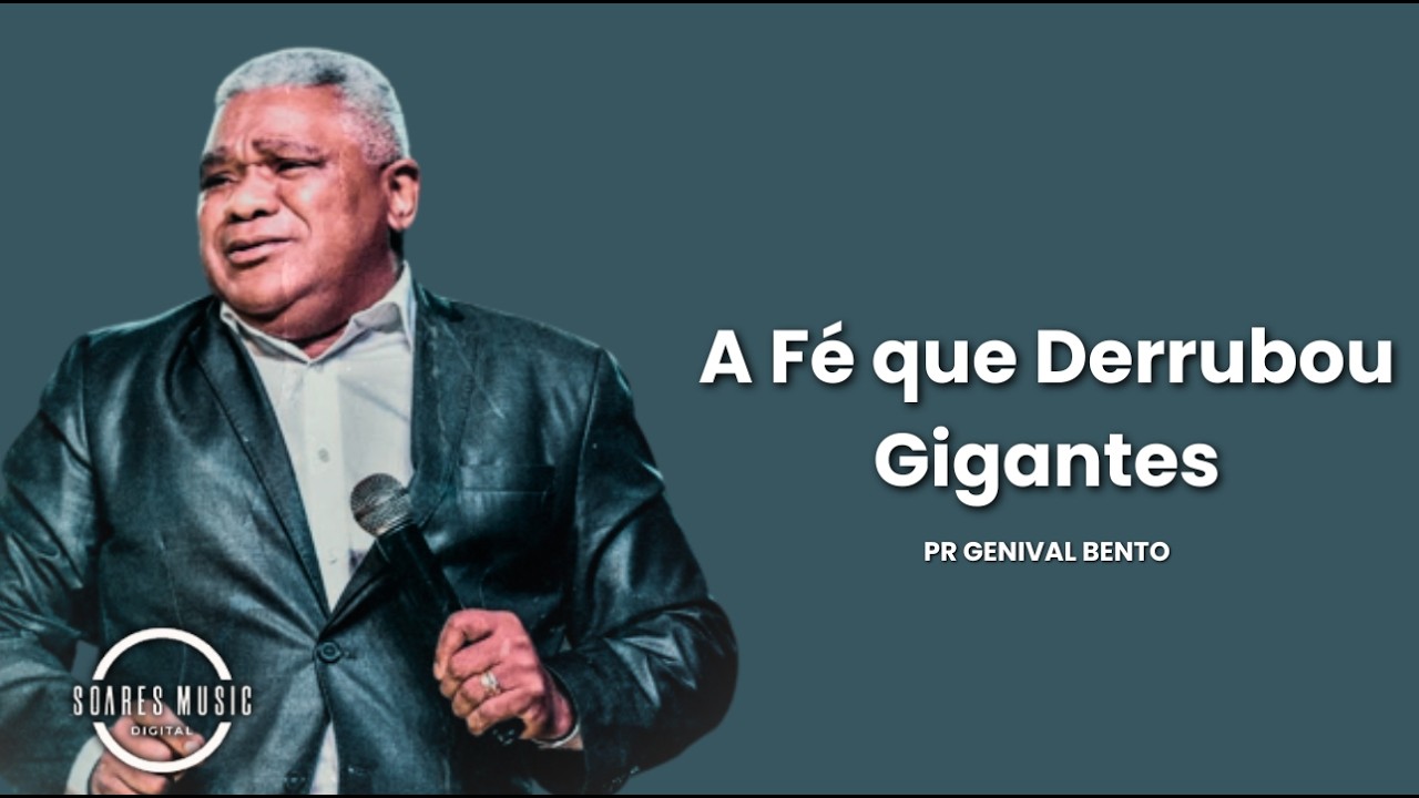 A Fé que Derrubou Gigantes Pr Genival Bento