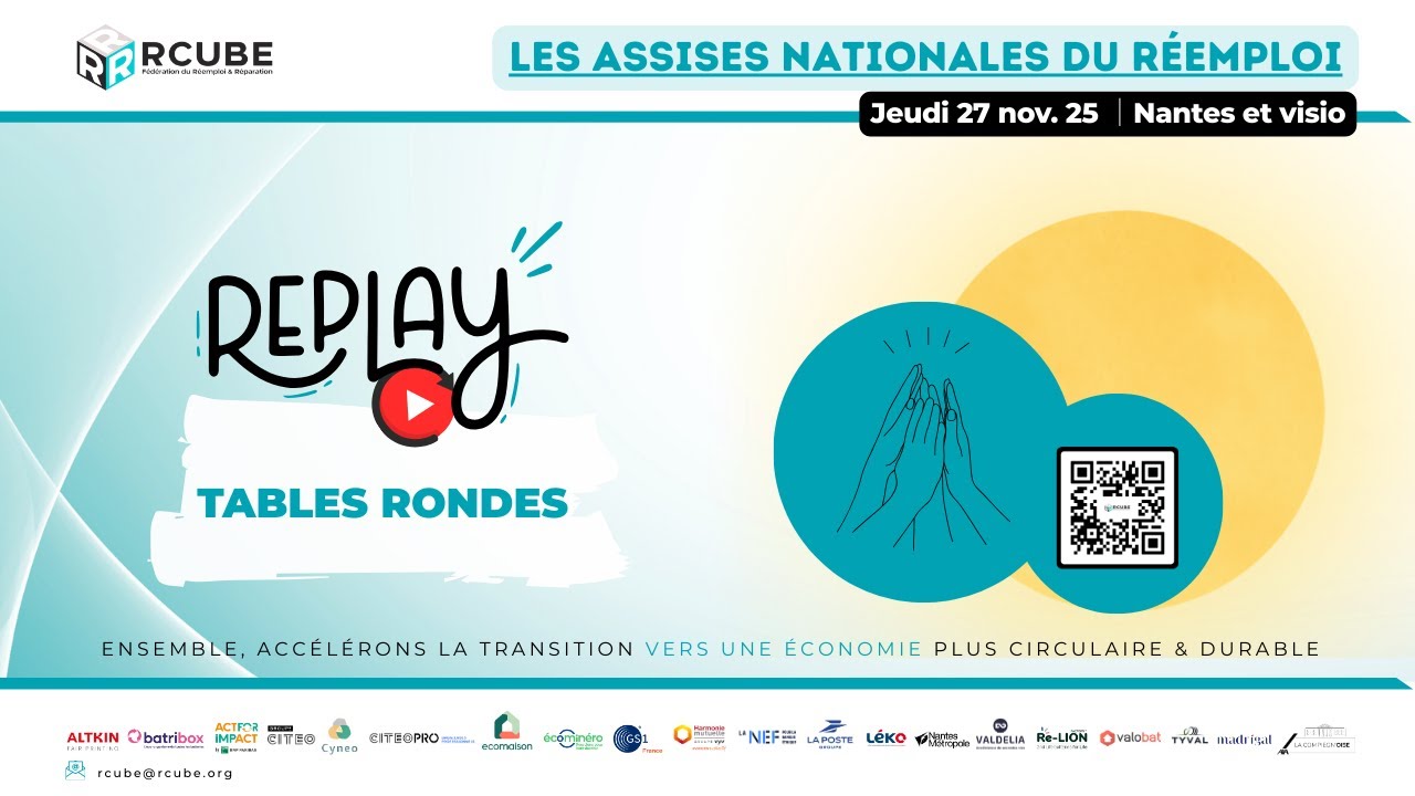 Replay tables rondes : Assises Nationales du Réemploi - jeudi 27 novembre 2025, à Nantes - RCube