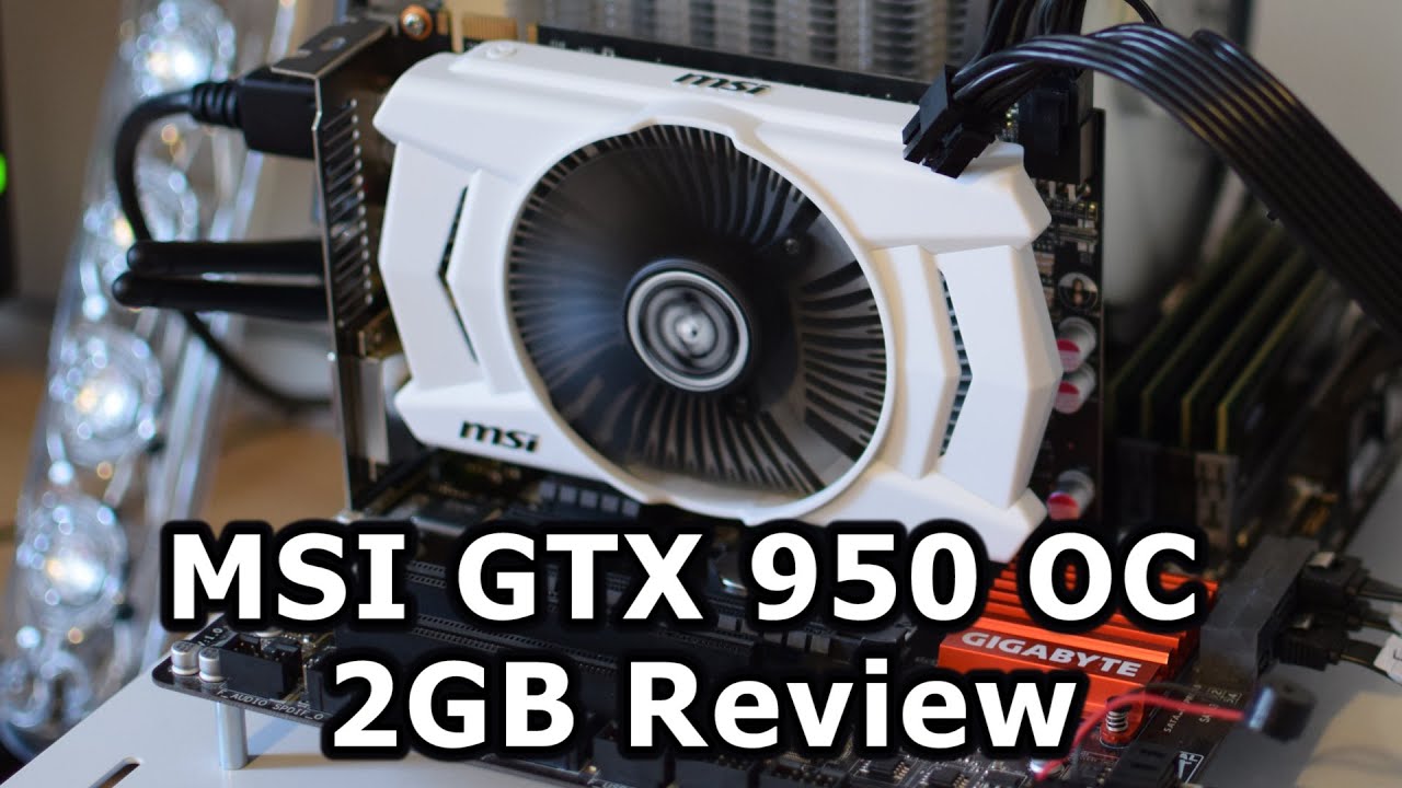 MSI GTX 950 OC 2GB Review