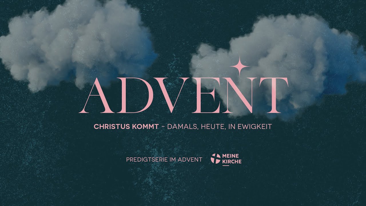 Christus kommt - damals, heute, in Ewigkeit #4 - 21.12.2025