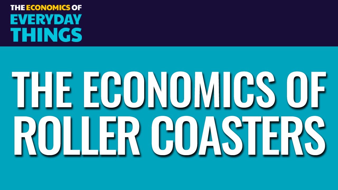 91. Roller Coasters | The Economics of Everyday Things