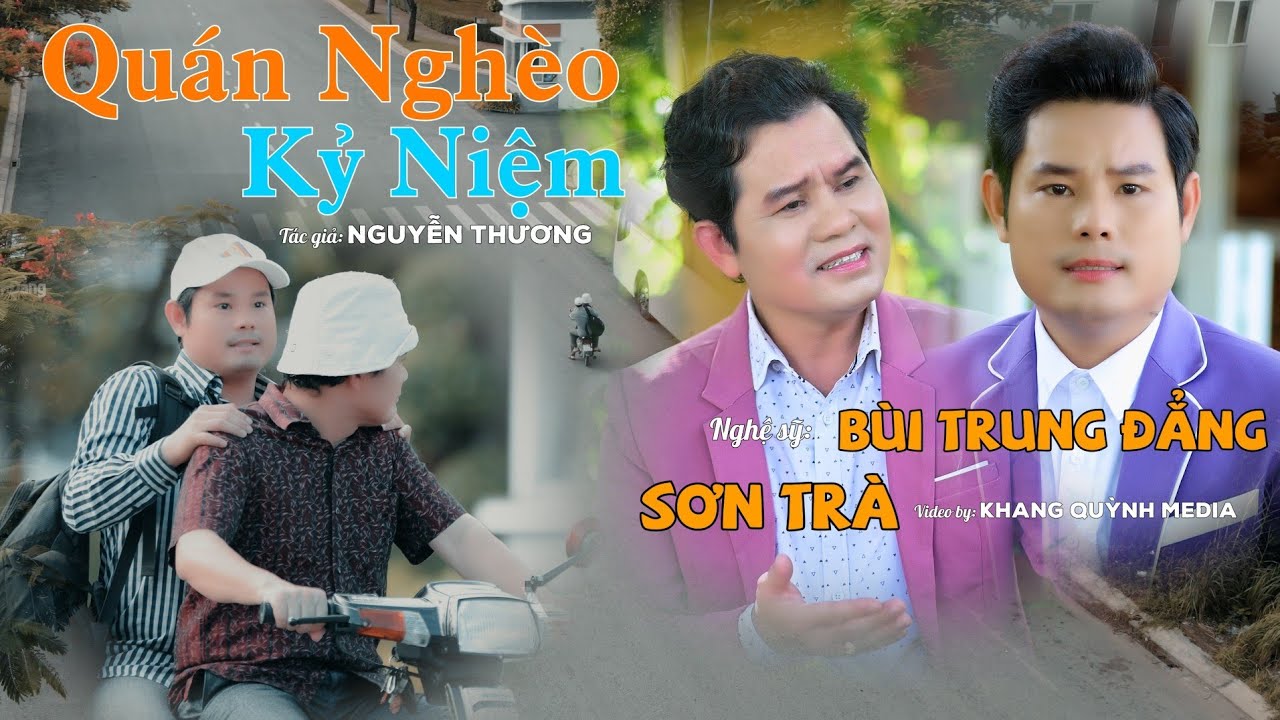 QUÁN NGHÈO KỶ NIỆM/ VC HÂY -TG NGUYỄN THƯƠNG, TRÌNH BÀY, SƠN TRÀ -BÙI TRUNG ĐẮNG.