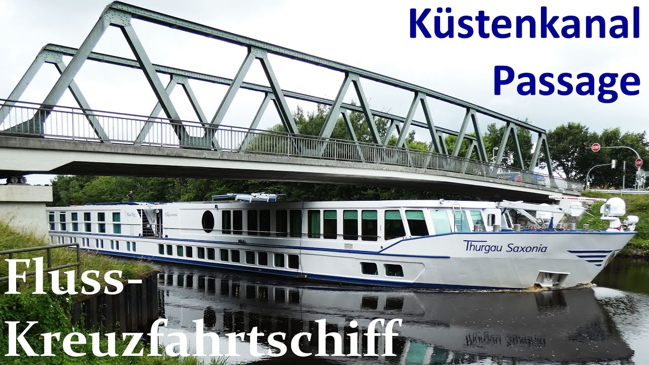 Flussschiff THURGAU SAXONIA im Küstenkanal - Enge Passage Sommer 2021