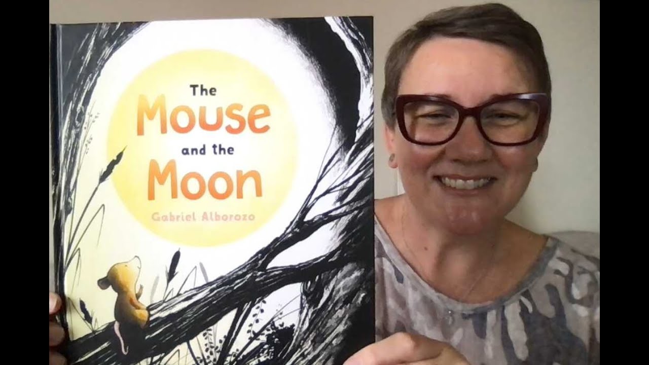 The mouse and the moon by Gabriel Alborozo read by Ms Anna
