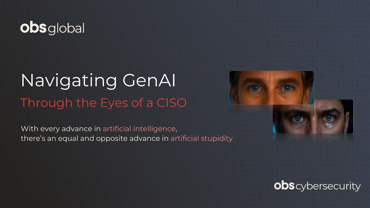 Navigating Gen AI Through the Eyes of a CISO | Online Business Systems
