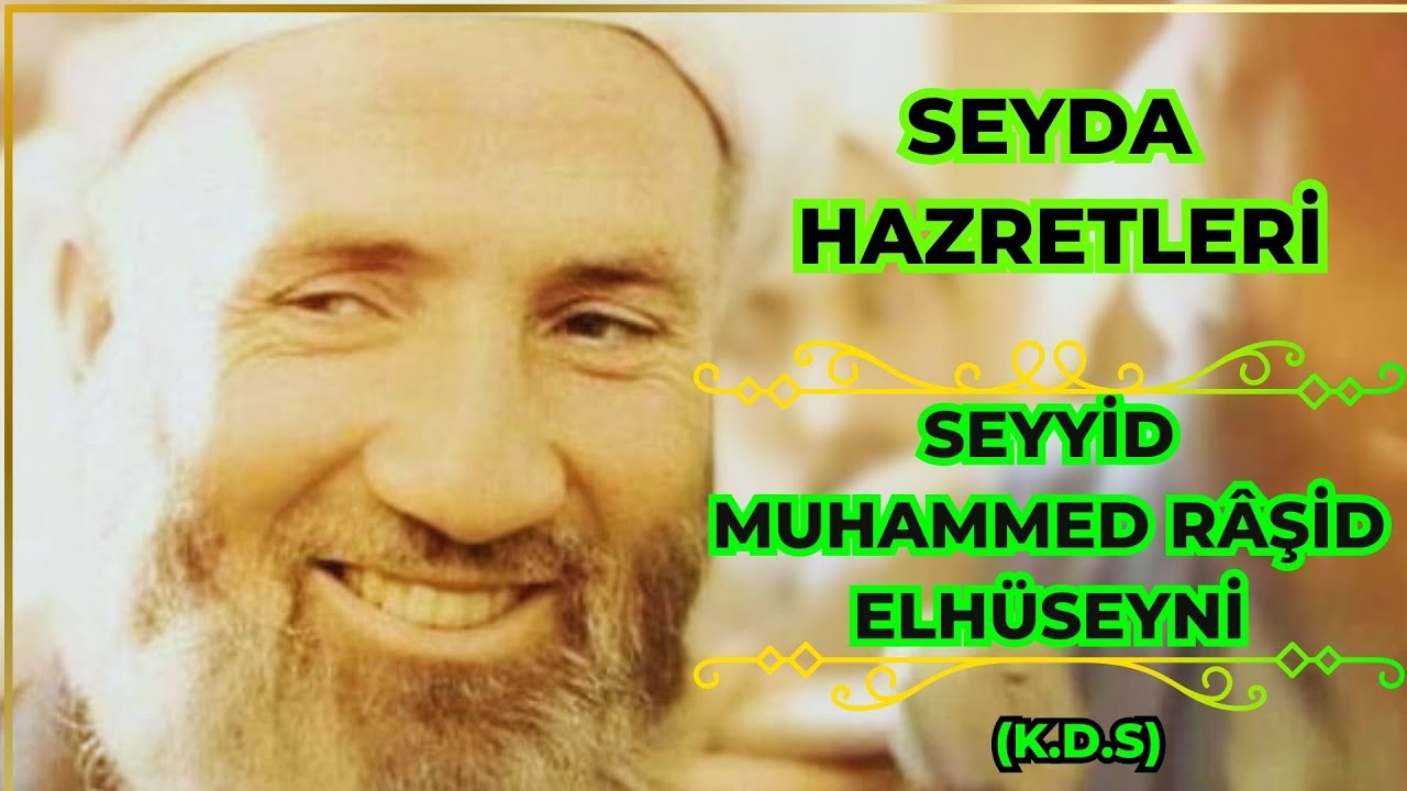 SEYYİD MUHAMMED RAŞİD ELHÜSEYNİ (K.S) | #altınsilsile #menzil 