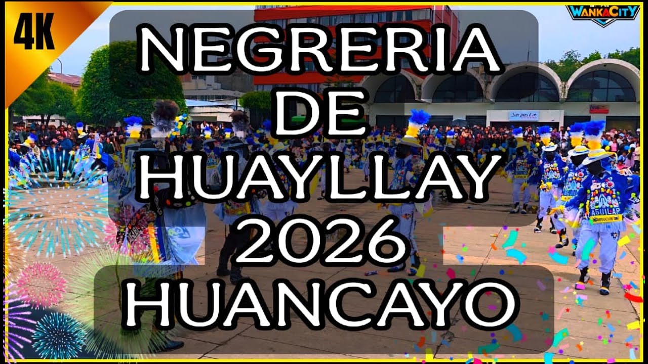 NEGRERIA DE HUAYLLAY 2026 HUANCAYO