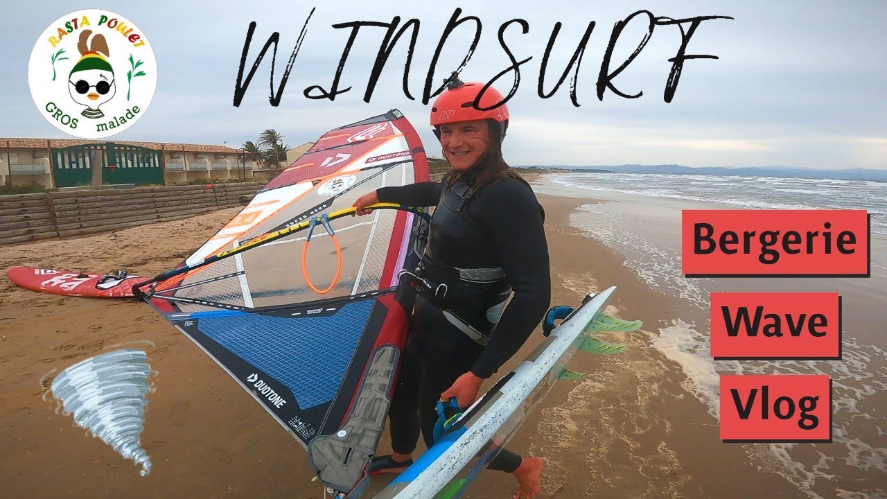 WINDSURF WAVE - Tempête à la BERGERIE - Vlog