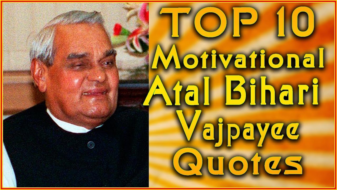 Top 10 Atal Bihari Vajpayee Quotes | Inspirational Quotes | Motivational Quotes