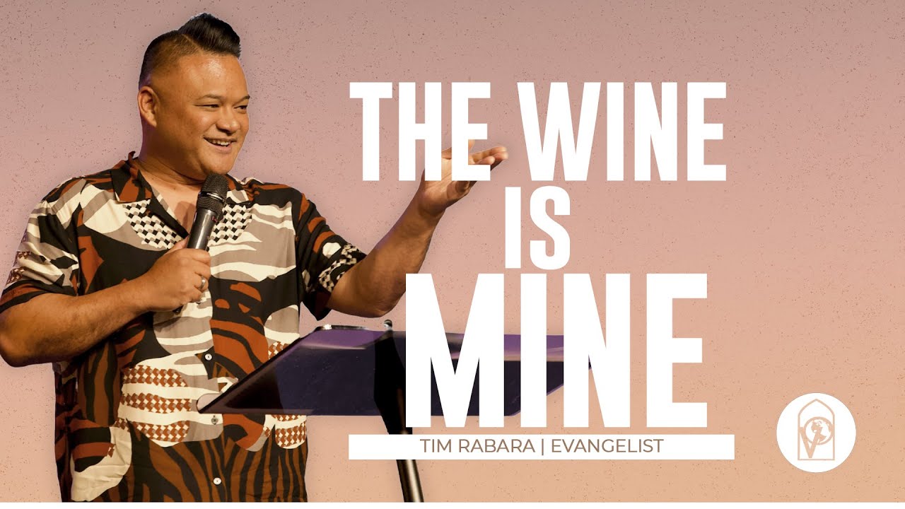 The Wine is Mine with Evangelist Tim Rabara