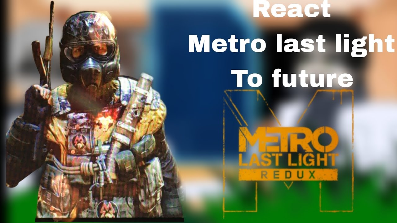 Metro last light react to future | Rus 🇷🇺 |