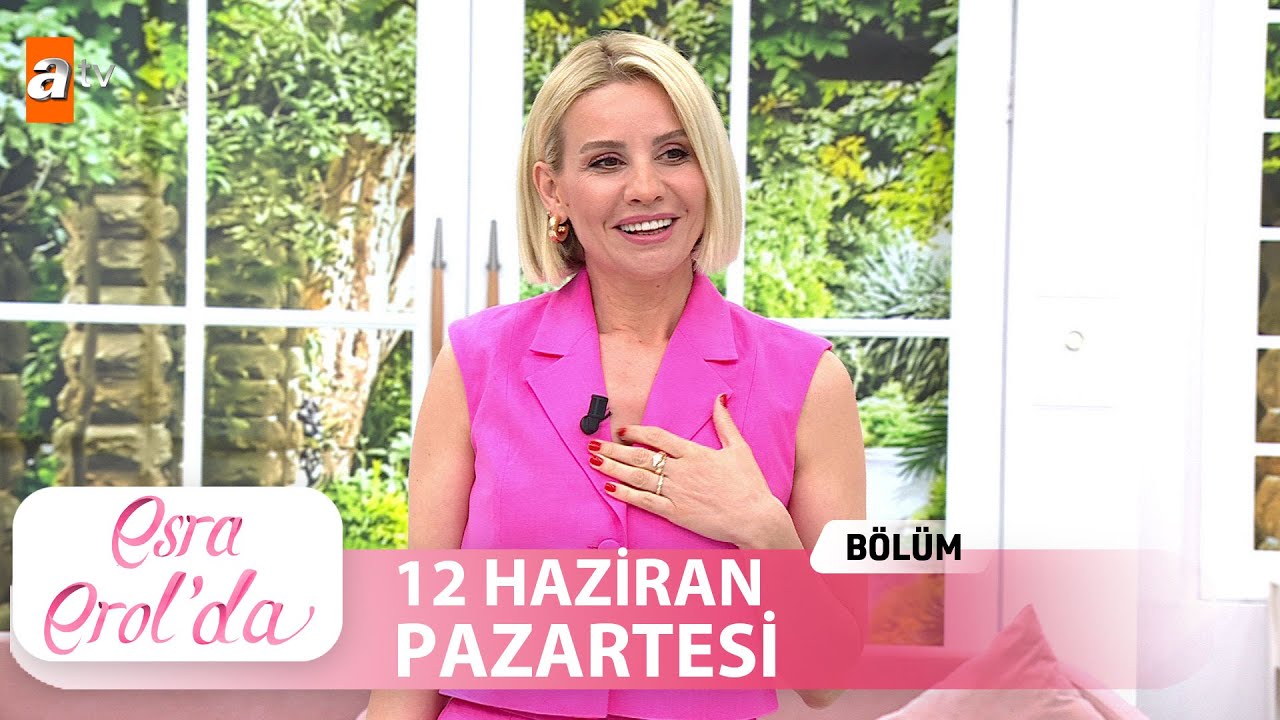 Esra Erol'da 12 Haziran 2023 | Tek Parça