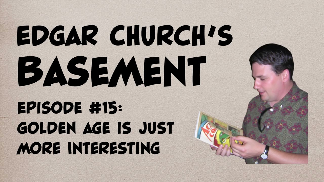 Подвал Эдгара Черча — Эпизод №15: Золотой век интереснее (прямо сейчас...)