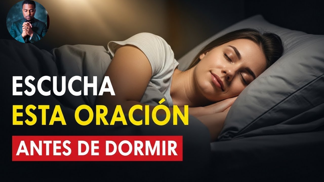 ¡Escucha esta oración antes de dormir y mira lo que Dios hará esta noche!