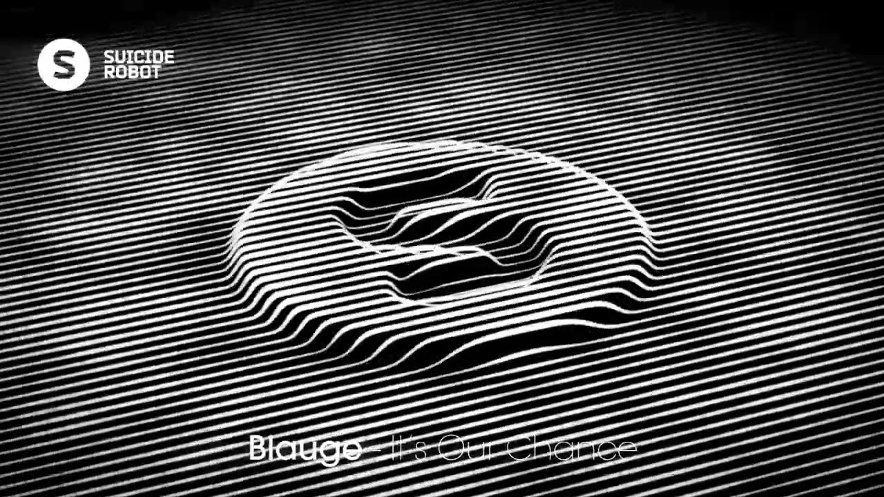 Blauge - It's Our Chance (Deep House | Suicide Robot)
