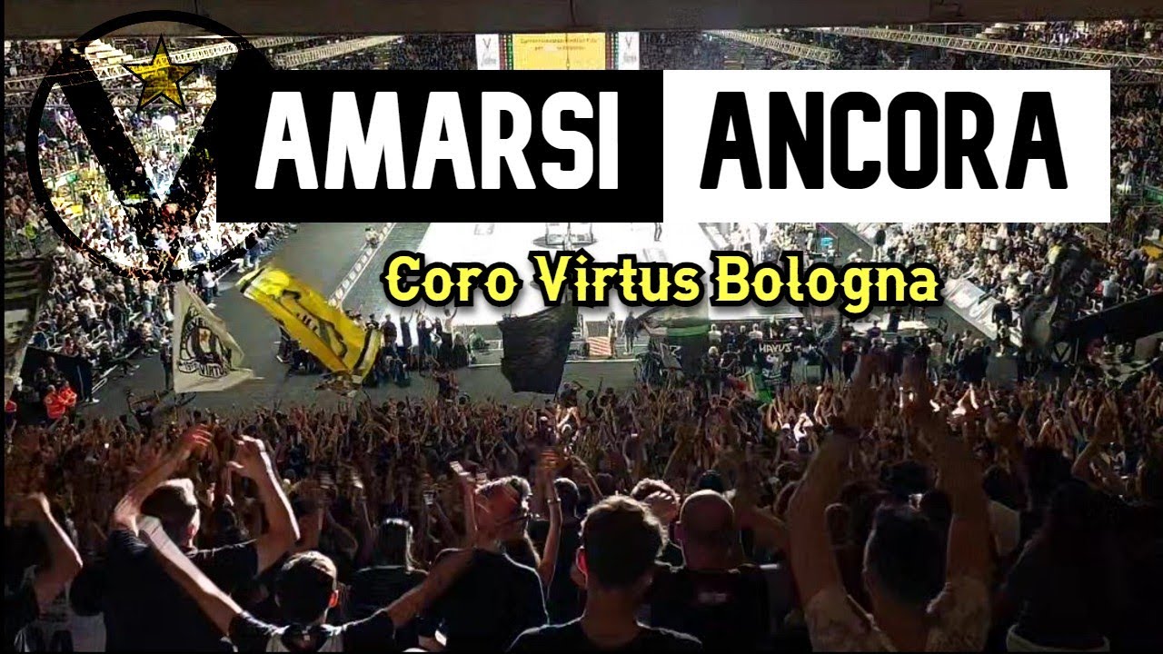 Amarsi ancora - Coro ultras Virtus Bologna