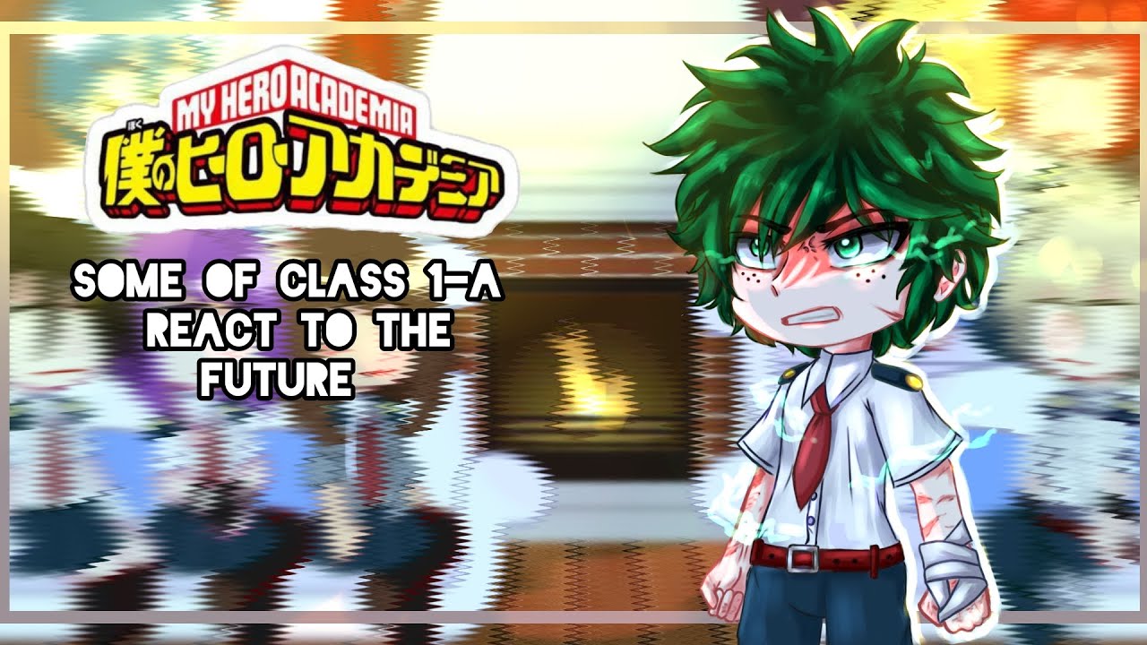 Some of class 1-A react to the future. 2/3/ 🇪🇸🇺🇸/ Bkdk/ MHA BNHA