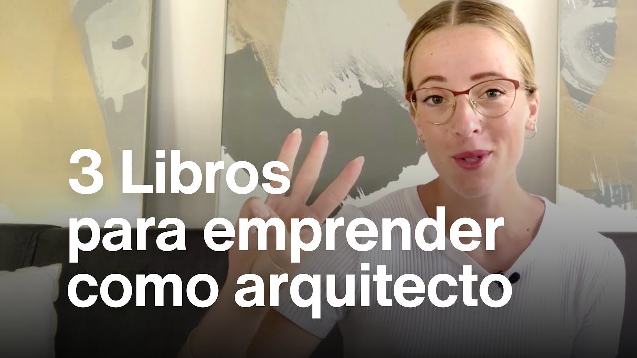3 LIBROS 📚 QUE DEBES CONOCER PARA EMPRENDER COMO ARQUITECTO | Caterina De La Portilla
