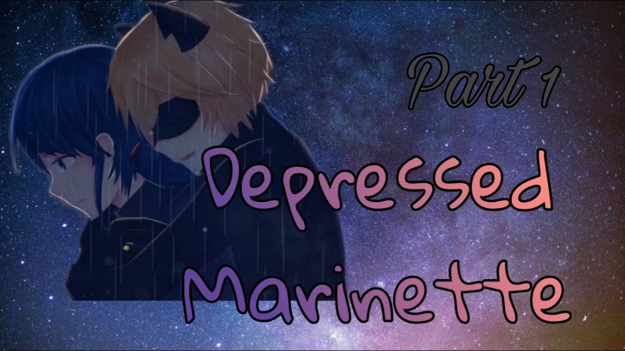 Depressed Marinette - Part 1