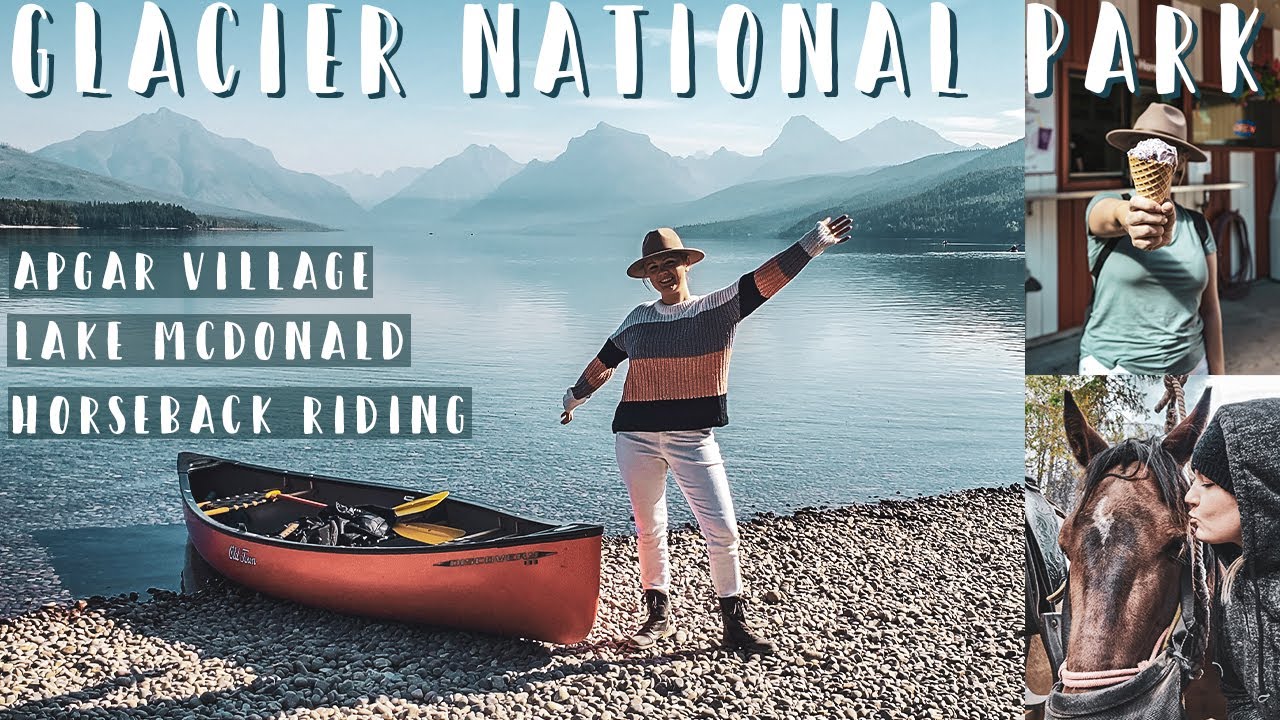 Lake McDonald Canoeing | Apgar Village | Horseback Riding | Glacier National Park MONTANA DAY 4/5