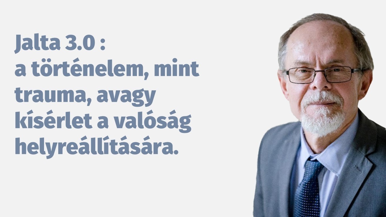 Jalta 3.0: a történelem, mint trauma, avagy kísérlet a valóság helyreállítására.