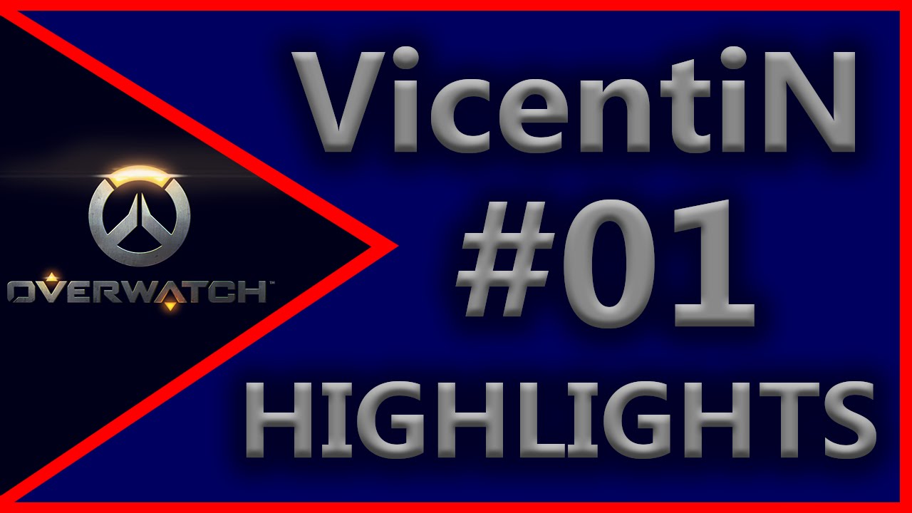 Overwatch - VicentiN Highlights #1