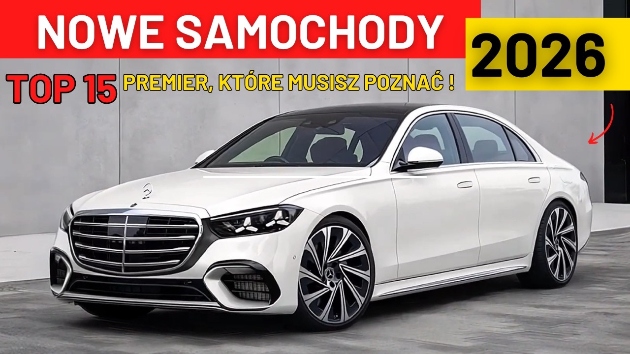 NOWE SAMOCHODY 2026 - TOP 15 Premier motoryzacyjnych!