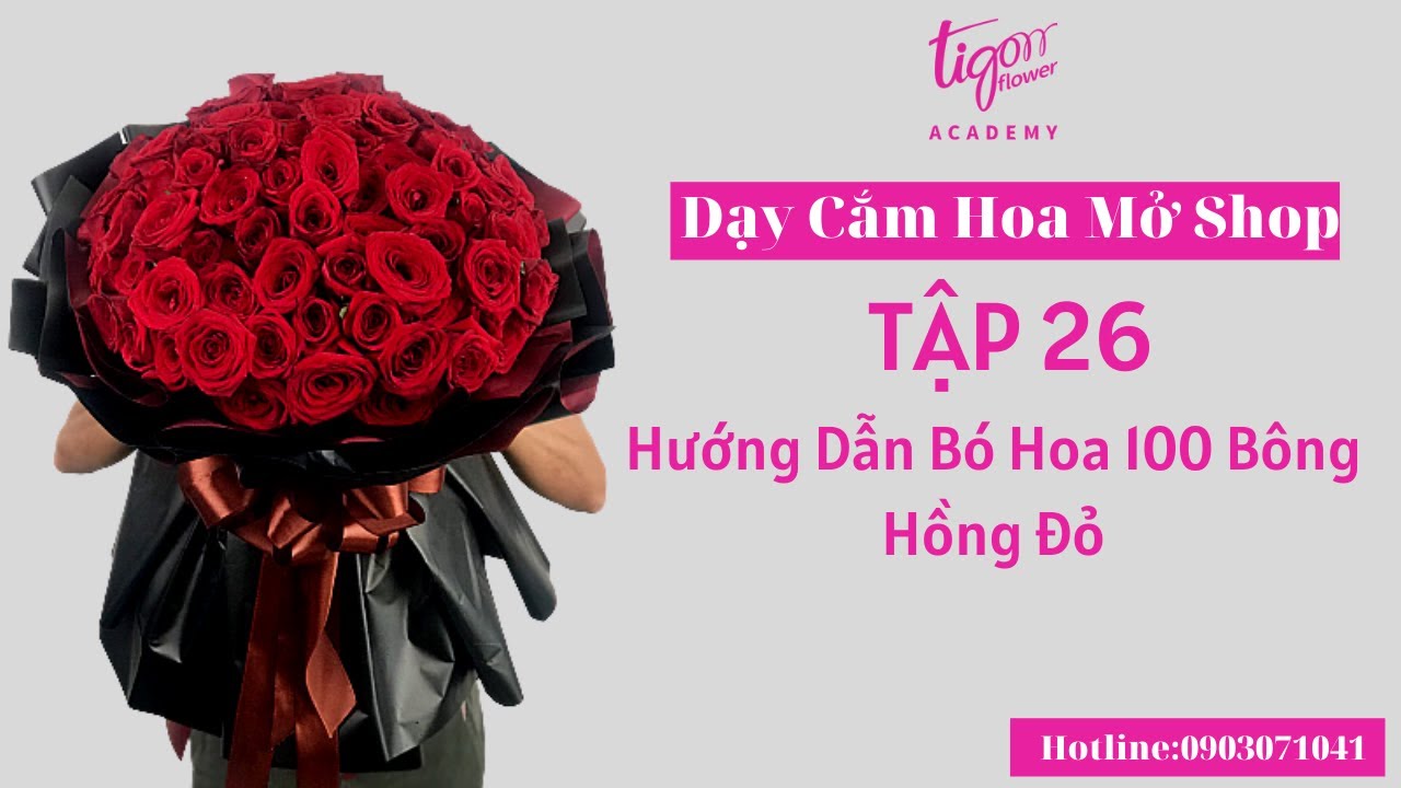 Hướng Dẫn Bó Hoa Hồng 100 Bông - Dạy Cắm Hoa Mở Shop(Tập 26)
